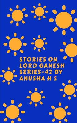 Stories on lord Ganesh series-42: from various ... B0CL7WYQD2 Book Cover