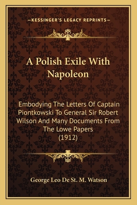 A Polish Exile With Napoleon: Embodying The Let... 1165274876 Book Cover