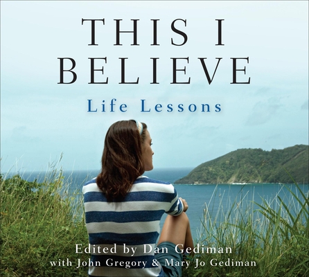 This I Believe: Life Lessons 1611745594 Book Cover