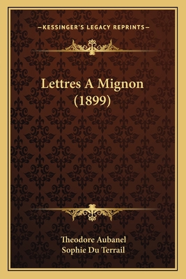 Lettres A Mignon (1899) [French] 1167610105 Book Cover