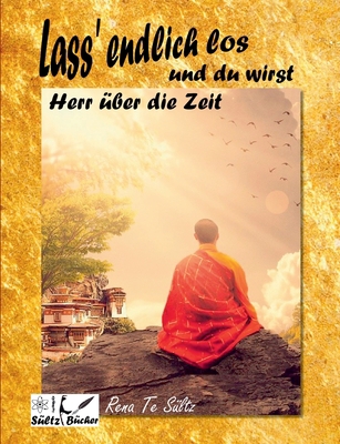 Lass' endlich los und du wirst Herr über die Zeit! [German] 3753497789 Book Cover