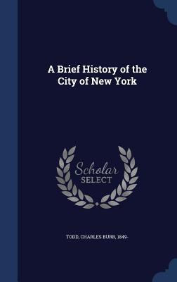 A Brief History of the City of New York 1340196700 Book Cover