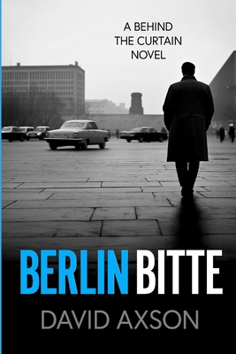 Berlin Bitte: A Behind The Curtain Novel B0GJPSPPR7 Book Cover