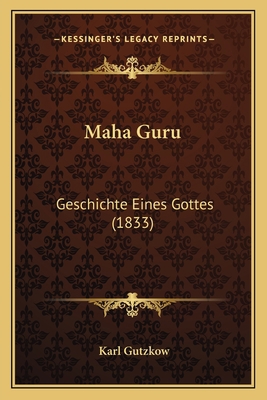 Maha Guru: Geschichte Eines Gottes (1833) [German] 1164936204 Book Cover