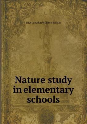 Nature study in elementary schools 5518693583 Book Cover