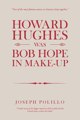 Howard Hughes Was Bob Hope in Make-Up 1728309409 Book Cover