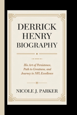 Derrick Henry Biography.: His Art of Persistenc...            Book Cover