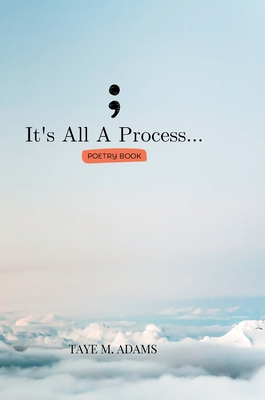 It's All A Process 1458379418 Book Cover
