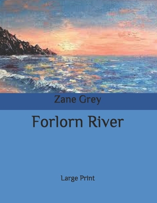 Forlorn River: Large Print B086PSMY7J Book Cover
