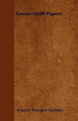Goose-Quill Papers 1445582317 Book Cover
