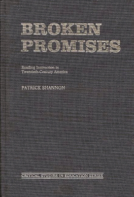 Broken Promises: Reading Instruction in Twentie... 0897891619 Book Cover