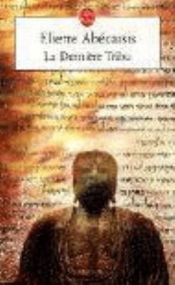 La Derniere Tribu [French] 2253116955 Book Cover