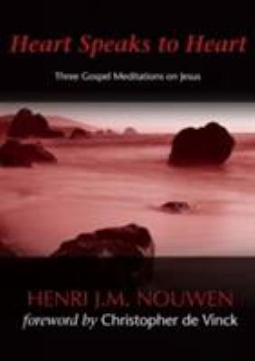 Heart Speaks to Heart: Three Gospel Meditations... 159471116X Book Cover