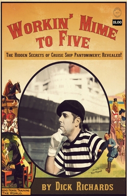 Workin' Mime to Five: The Hidden Secrets of Cru... 1935904035 Book Cover