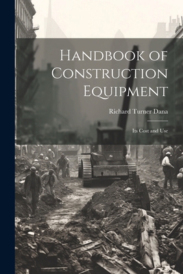 Handbook of Construction Equipment: Its Cost an... 1021928429 Book Cover