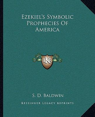 Ezekiel's Symbolic Prophecies Of America 1162836830 Book Cover