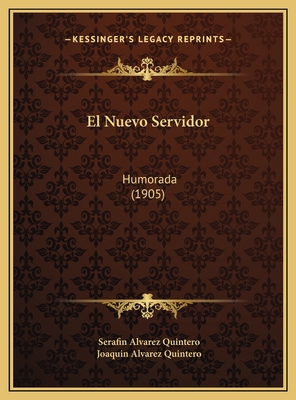 El Nuevo Servidor: Humorada (1905) [Spanish] 1169384749 Book Cover