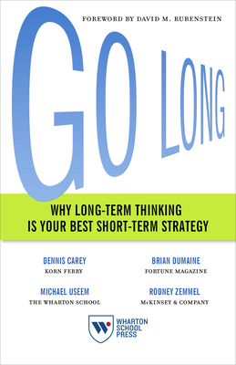 Go Long: Why Long-Term Thinking Is Your Best Sh... 1613630883 Book Cover