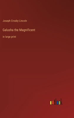 Galusha the Magnificent: in large print 3368336193 Book Cover