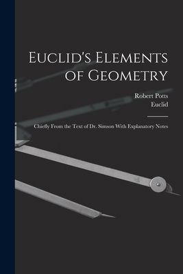 Euclid's Elements of Geometry: Chiefly From the... 101735300X Book Cover
