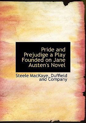 Pride and Prejudige a Play Founded on Jane Aust... 1140610643 Book Cover