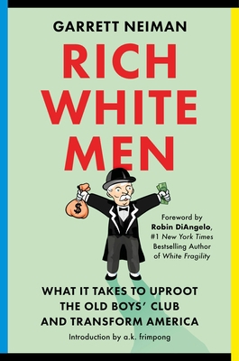 Rich White Men: What It Takes to Uproot the Old... 0306925567 Book Cover