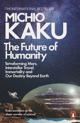 The Future of Humanity: Terraforming Mars, Inte... 0141986069 Book Cover