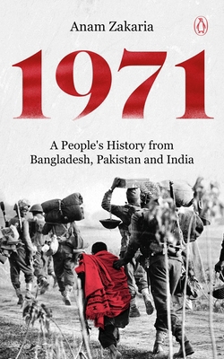 1971 a People's History from Bangladesh, Pakist... 0670090123 Book Cover