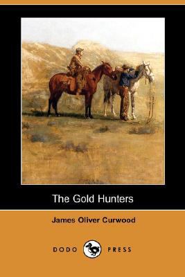 The Gold Hunters (Dodo Press) 1406581712 Book Cover