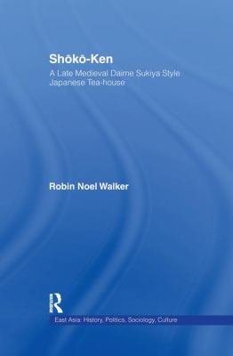 Shoko-Ken: A Late Medieval Daime Sukiya Style J... 1138981850 Book Cover