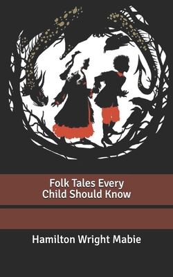 Folk Tales Every Child Should Know B086FZKPK4 Book Cover