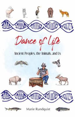 Paperback Dance of Life : Ancient Peoples, the Animals, and Us Book