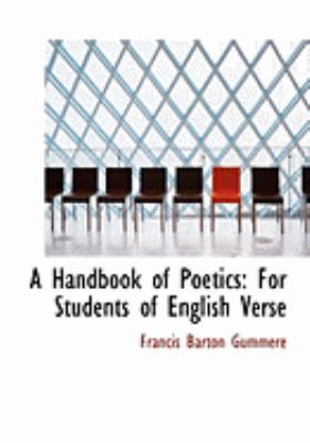 A Handbook of Poetics: For Students of English ... [Large Print] 0554812665 Book Cover