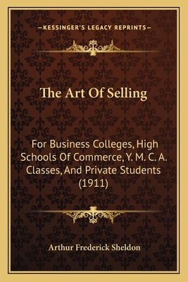 The Art Of Selling: For Business Colleges, High... 116566948X Book Cover