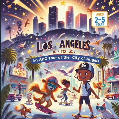 Los Angeles A to Z An ABC Tour of the City of A... B0D35Y8RNT Book Cover