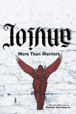 Joshua: More Than Warriors B098GTZXBX Book Cover