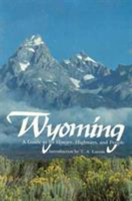 Wyoming: A Guide to Its History, Highways, and ... 080321958X Book Cover