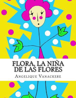Flora, la niña de las flores [Spanish] 1537135333 Book Cover
