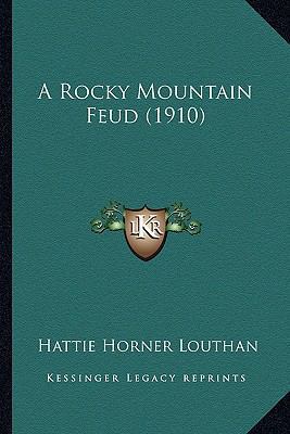 A Rocky Mountain Feud (1910) 1166458911 Book Cover