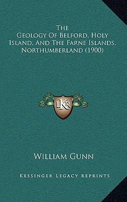 The Geology Of Belford, Holy Island, And The Fa... 1167265335 Book Cover