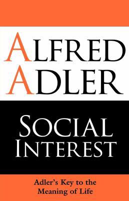 Social Interest: Adler's Key to the Meaning of ... 185168669X Book Cover