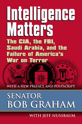 Intelligence Matters: The Cia, the Fbi, Saudi A... 0700616268 Book Cover