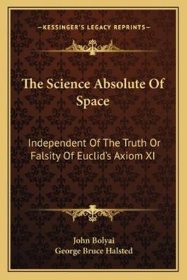 The Science Absolute Of Space: Independent Of T... 116307957X Book Cover