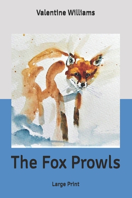 The Fox Prowls: Large Print B087SHPMVJ Book Cover