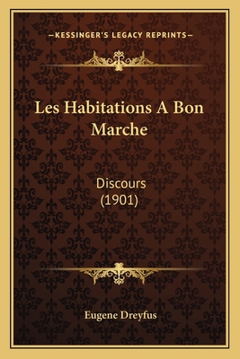Les Habitations A Bon Marche: Discours (1901) [French] 1167377451 Book Cover