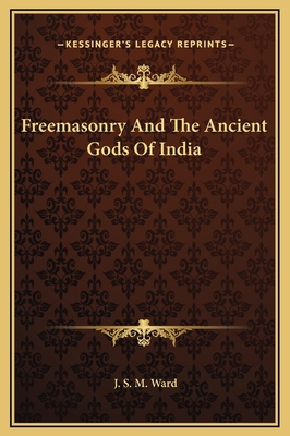 Freemasonry And The Ancient Gods Of India 1169196292 Book Cover