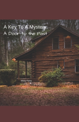 A Key To A Mystery: A Door to the Past 1723717290 Book Cover