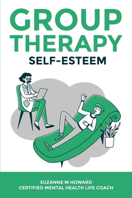 Group Therapy Self-Esteem 1513665766 Book Cover