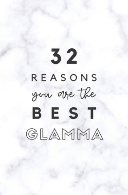32 Reasons You Are The Best Glamma: Fill In Pro... 1657358305 Book Cover