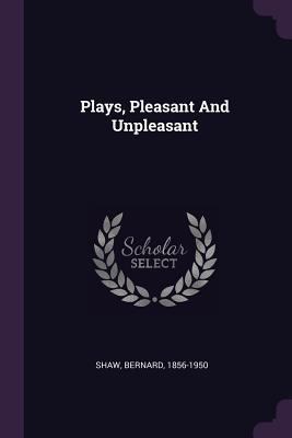 Plays, Pleasant And Unpleasant 1379170338 Book Cover